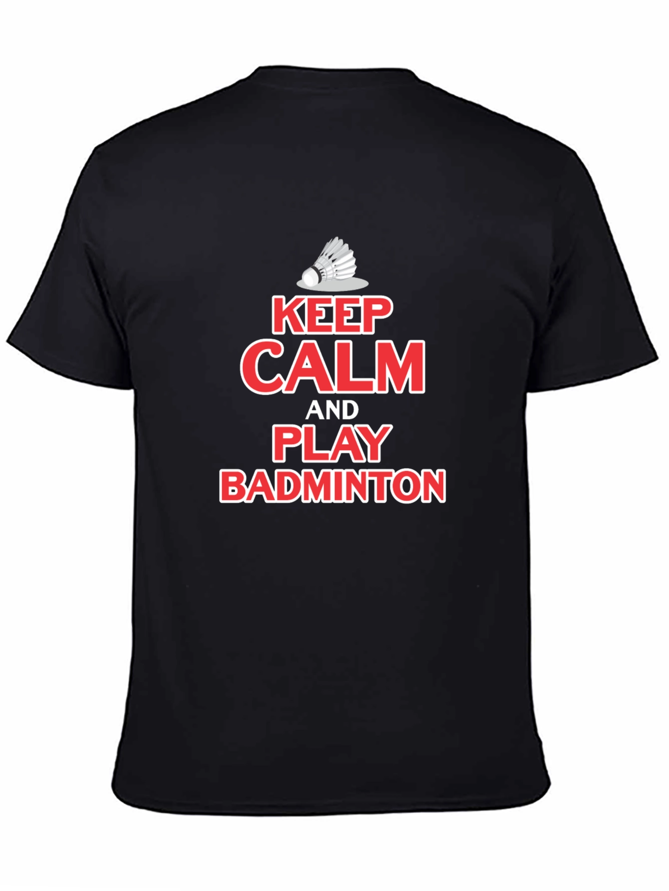 Keep Calm Play Badminton T-Shirt
