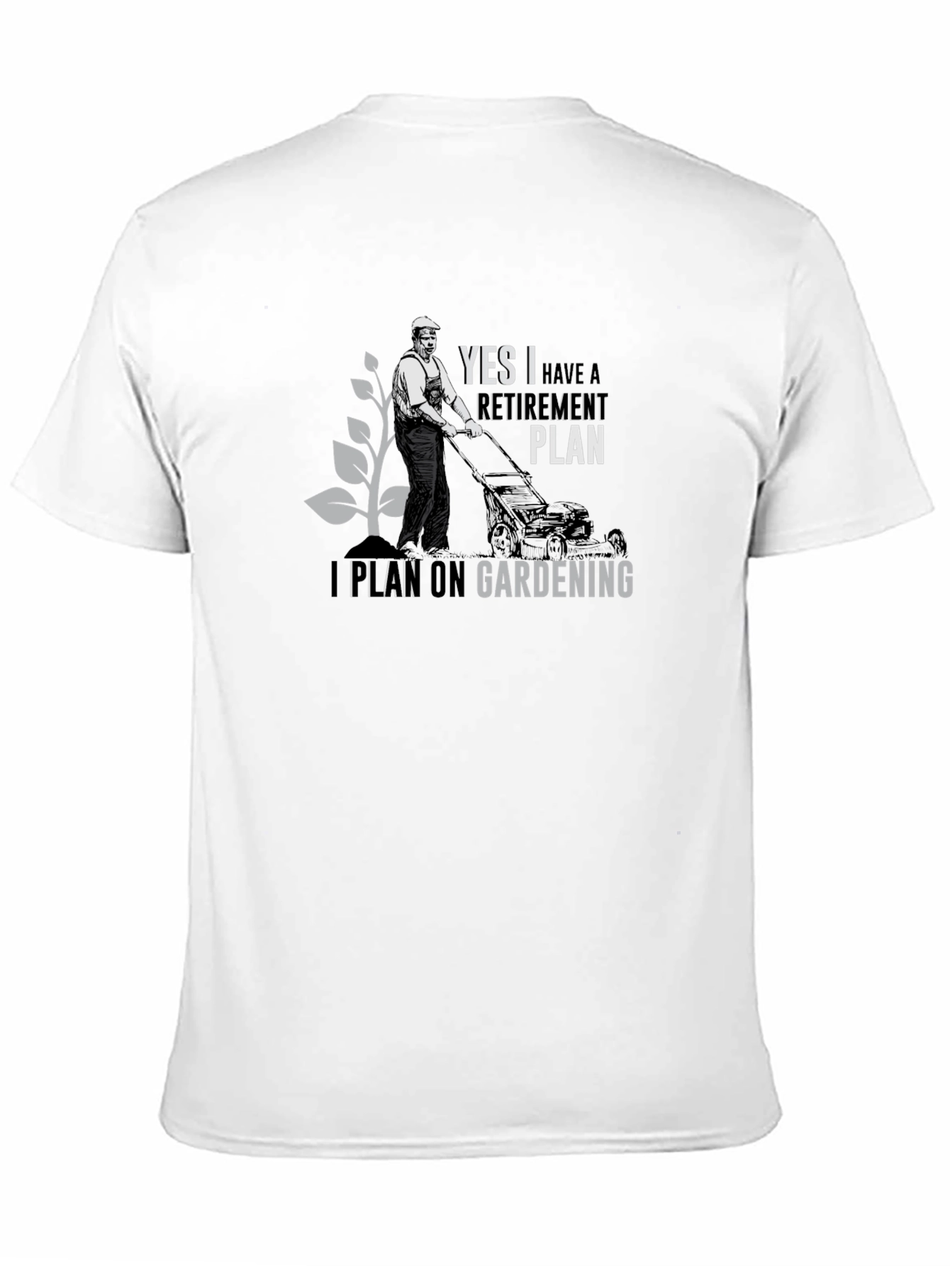 Gardening Retirement Plan Graphic Tee