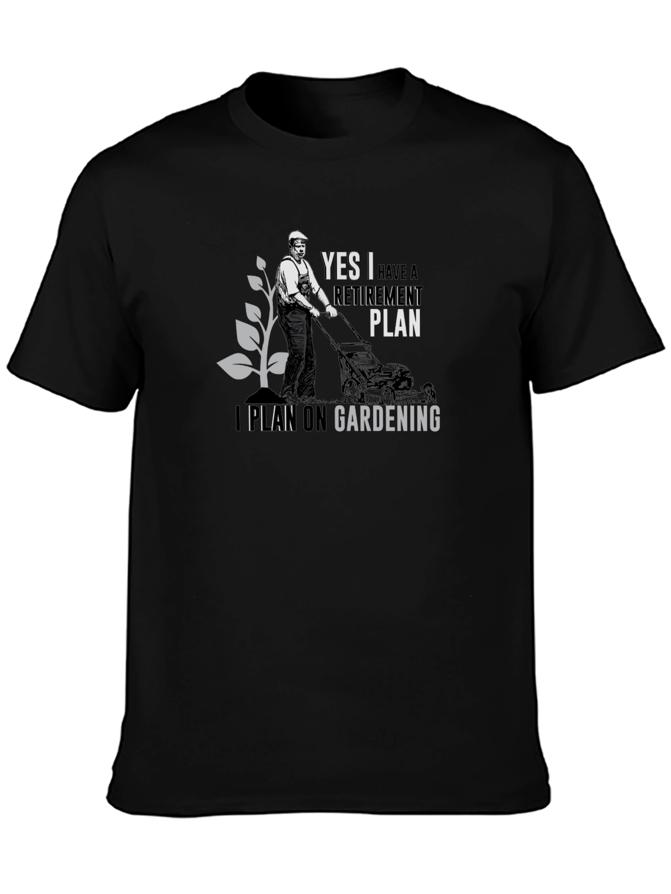 Gardening Retirement Plan Graphic Tee