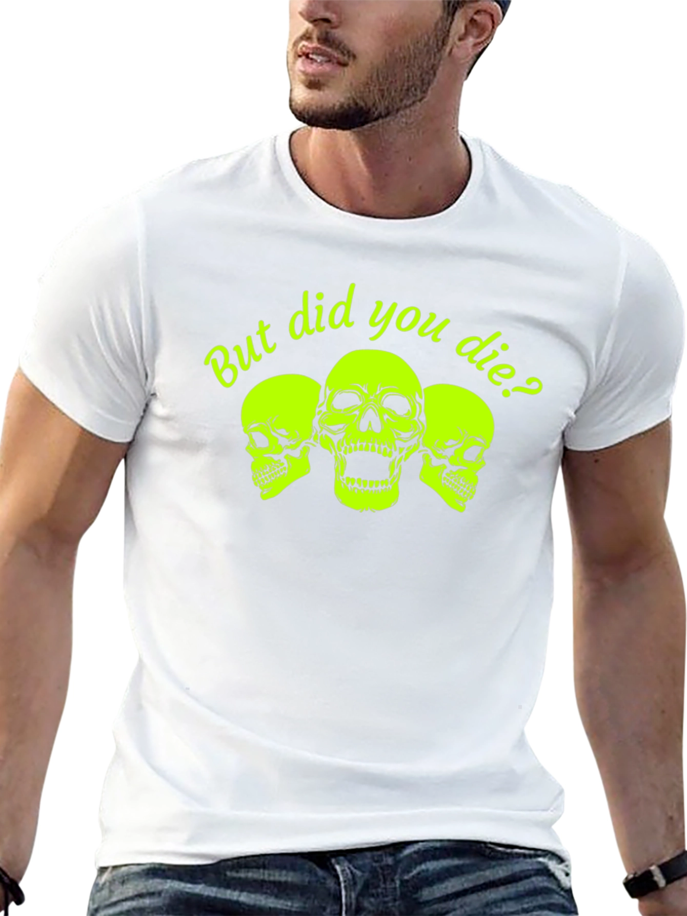 But Did You Die? Skull Graphic Tee