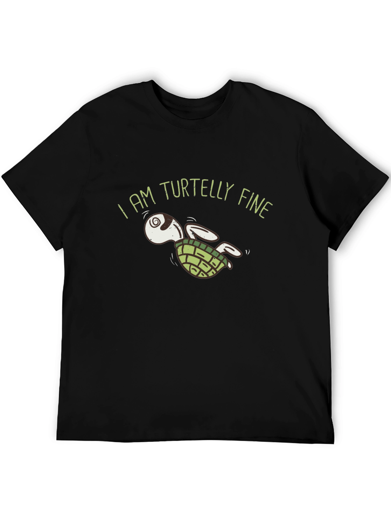 I Am Turtelly Fine T-Shirt