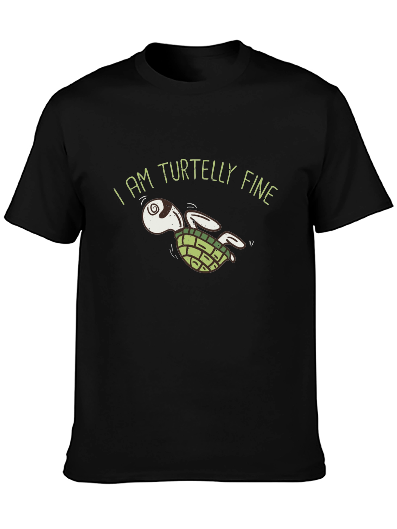 I Am Turtelly Fine T-Shirt