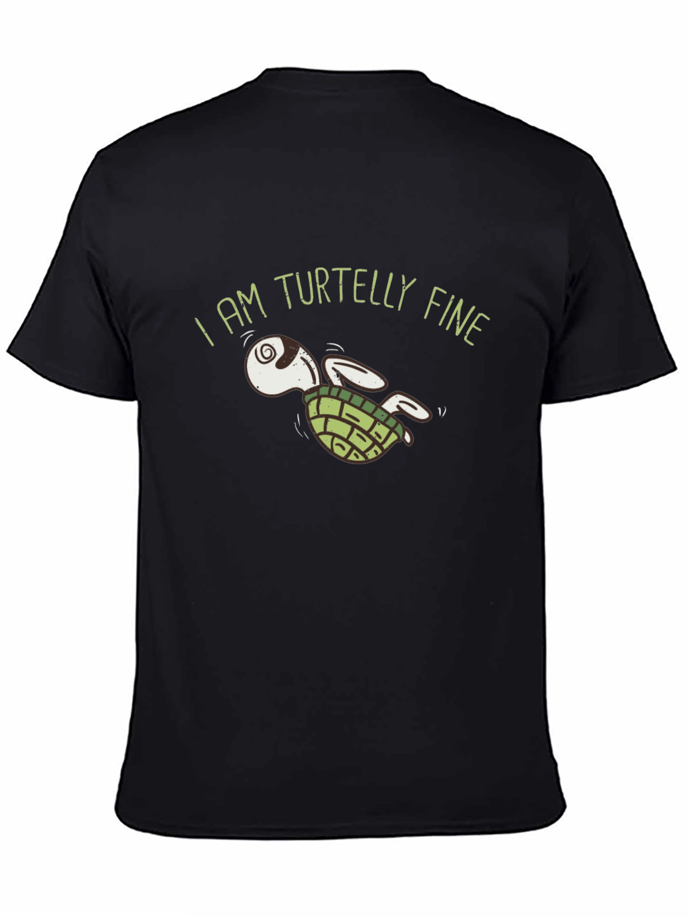 I Am Turtelly Fine T-Shirt