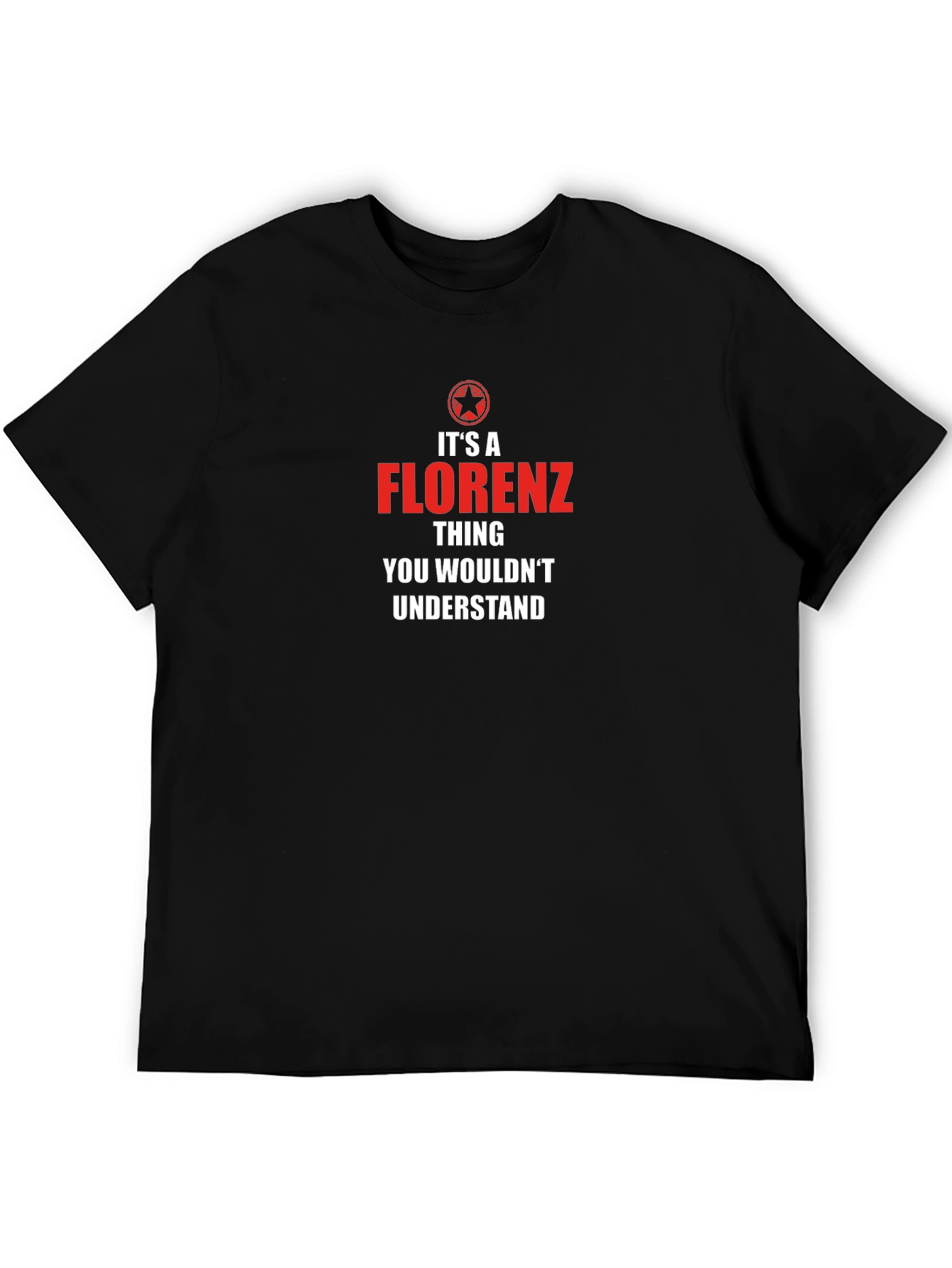 Its A Florenz Thing T-Shirt