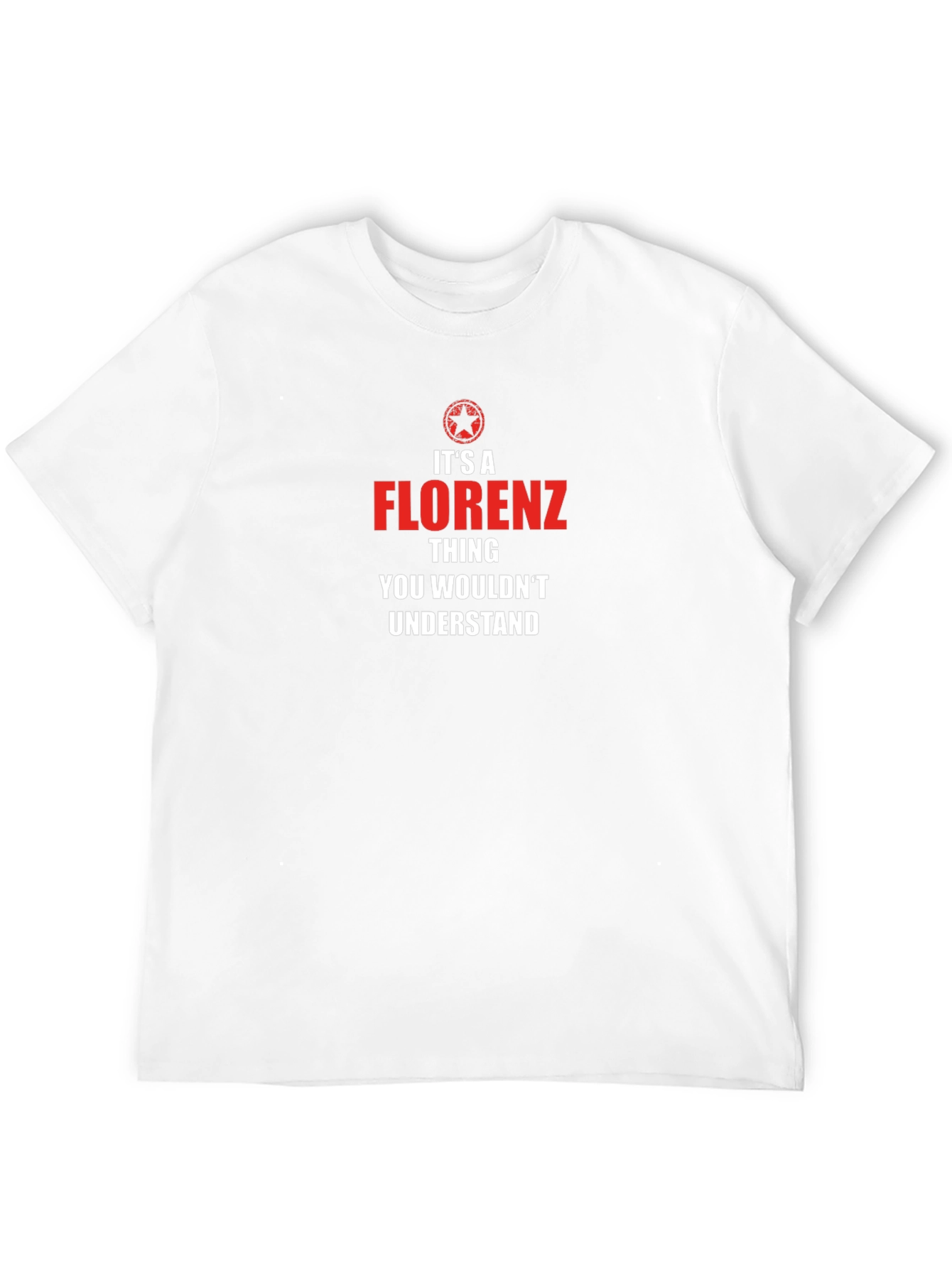 Its A Florenz Thing T-Shirt
