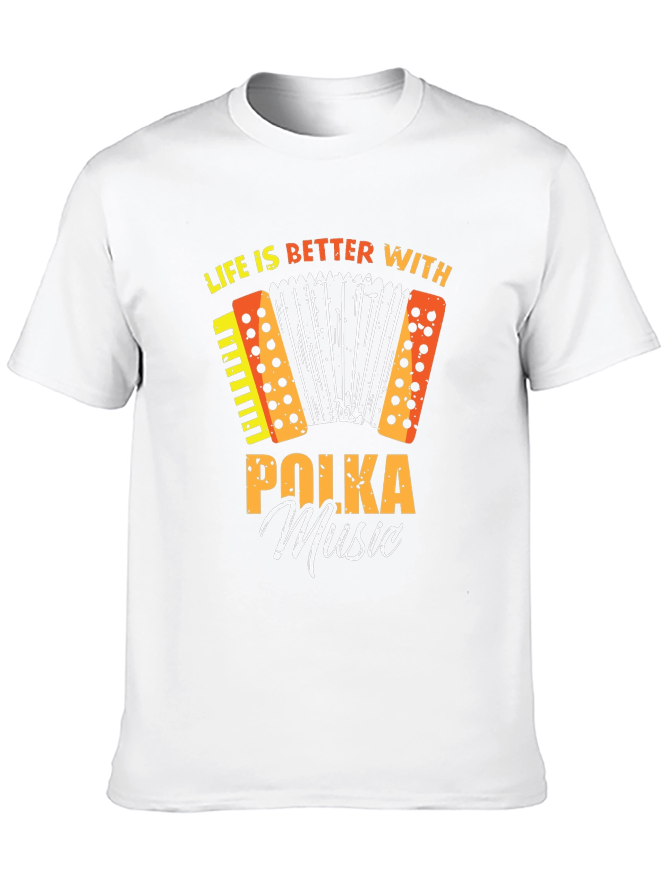 Life is Better With Polka Music T-Shirt