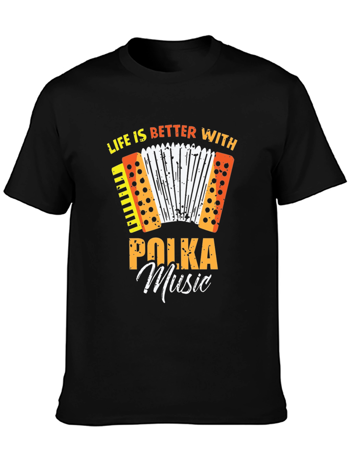 Life is Better With Polka Music T-Shirt