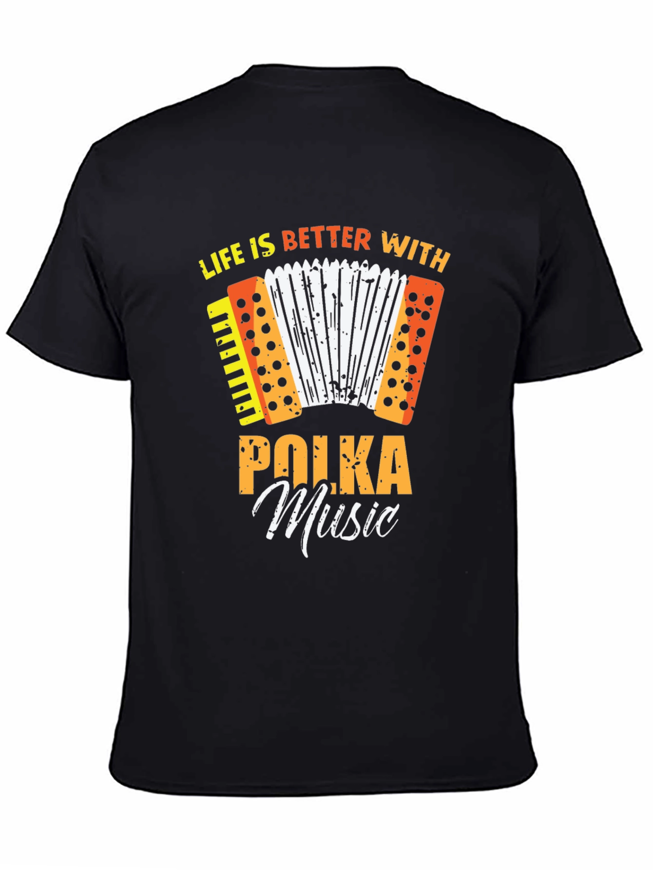 Life is Better With Polka Music T-Shirt