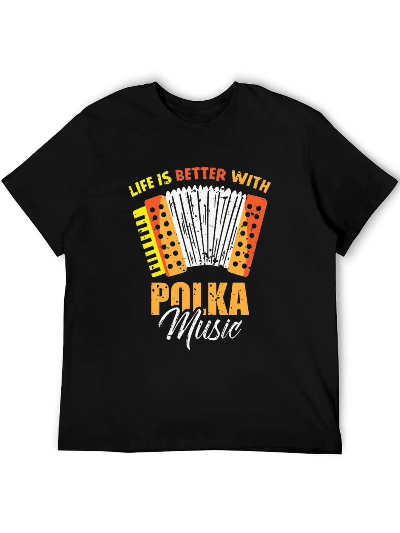 Life is Better With Polka Music T-Shirt