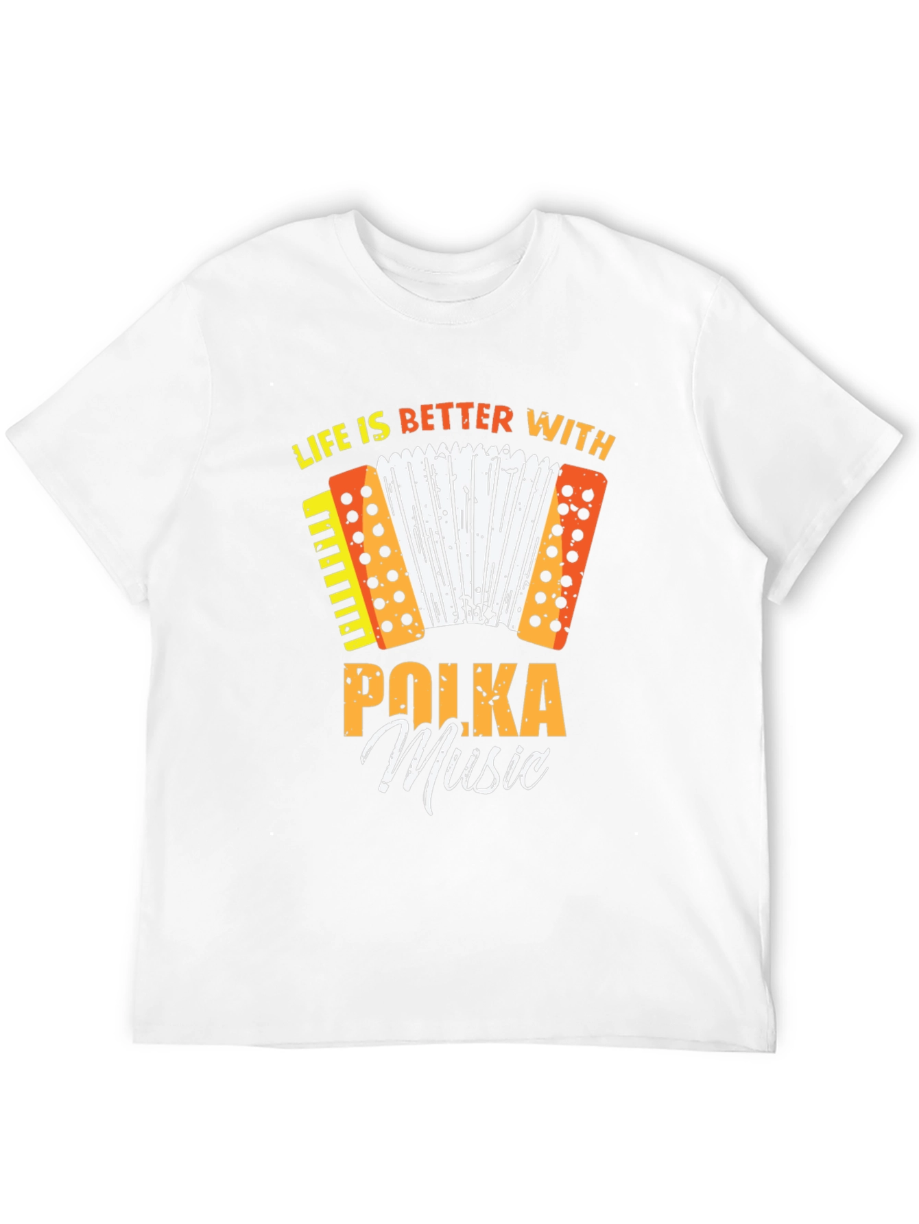 Life is Better With Polka Music T-Shirt