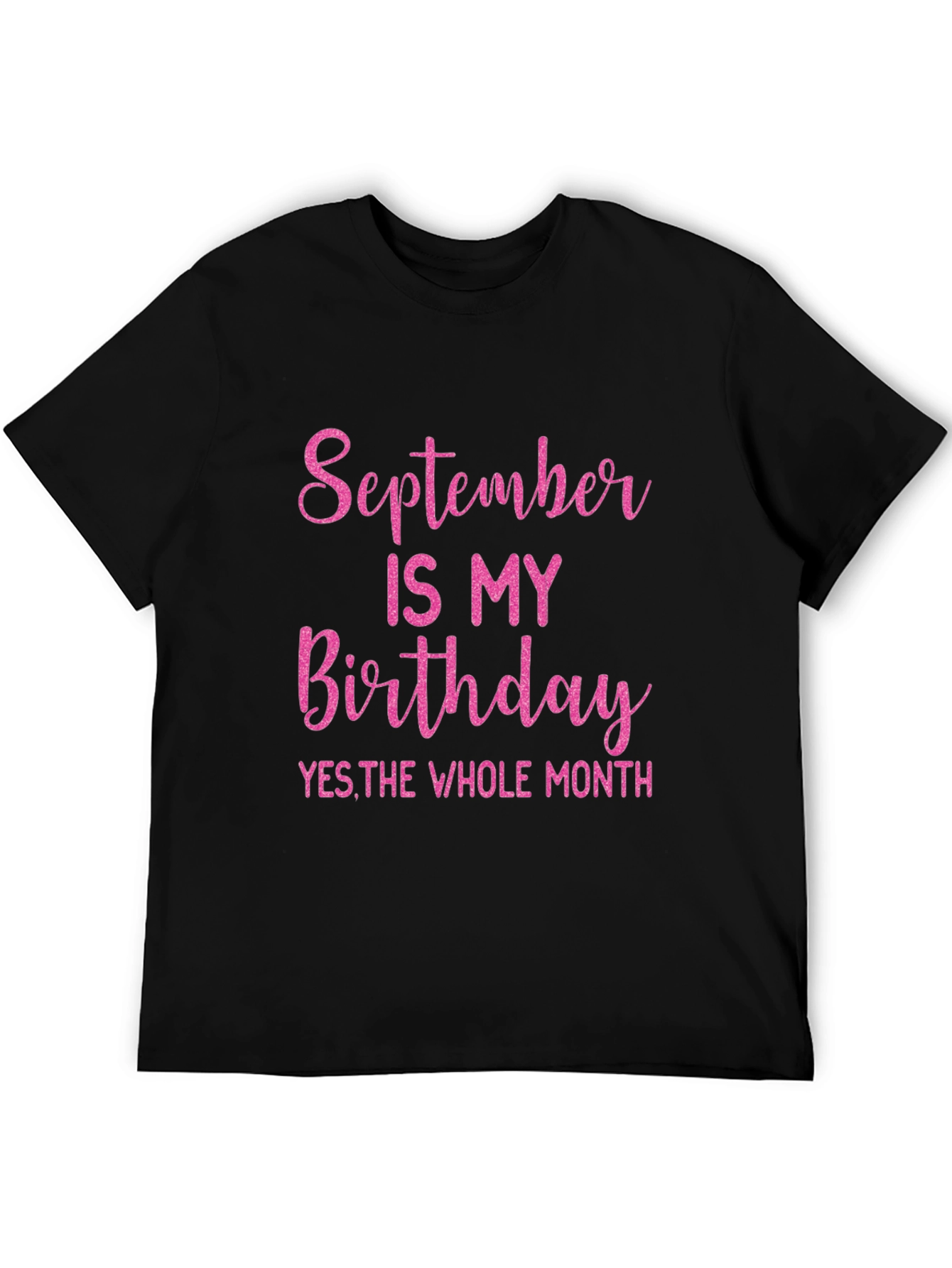 September Birthday T-Shirt - Whole Month Celebration