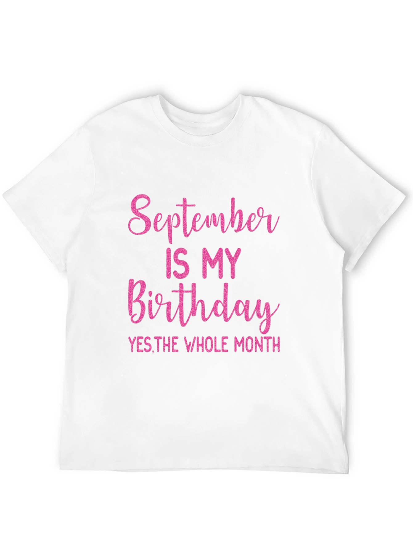 September Birthday T-Shirt - Whole Month Celebration