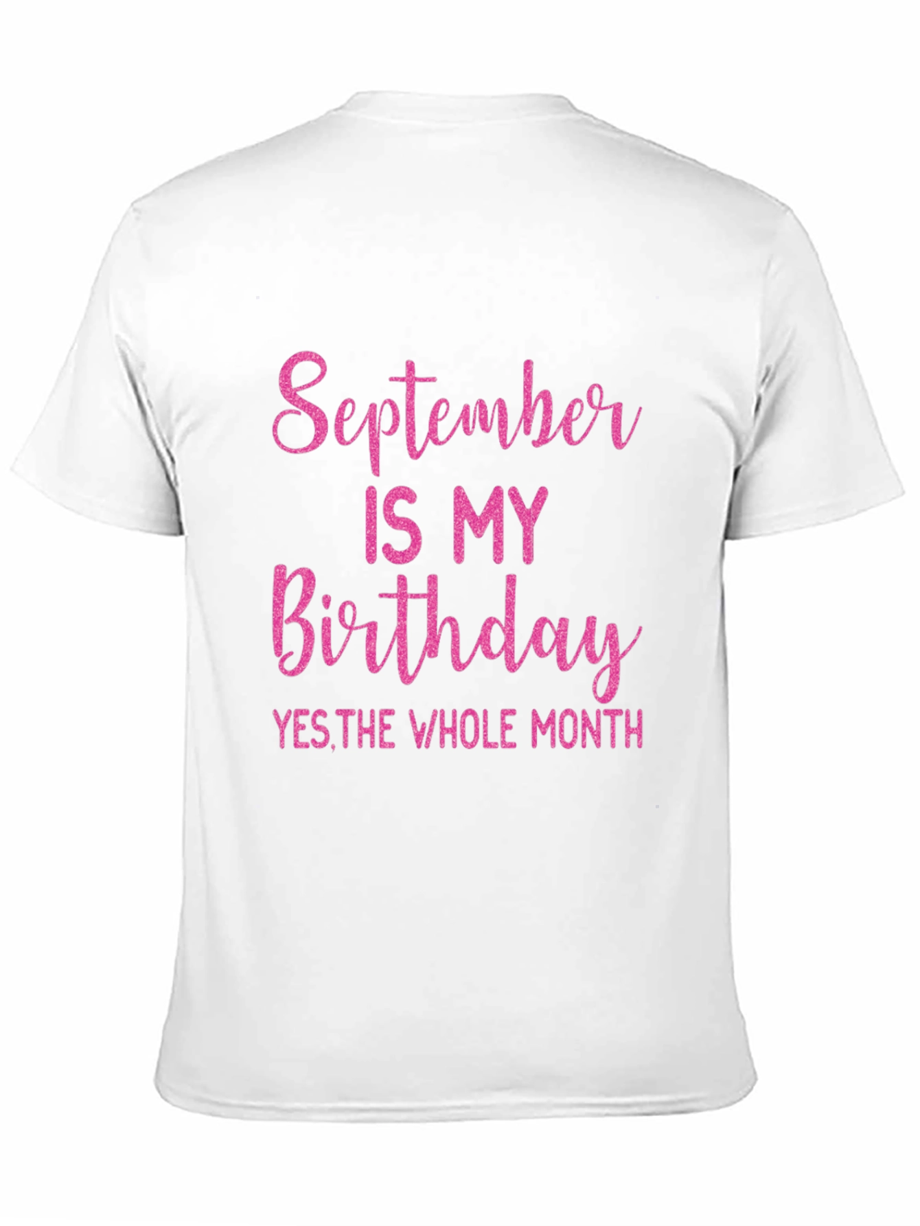 September Birthday T-Shirt - Whole Month Celebration