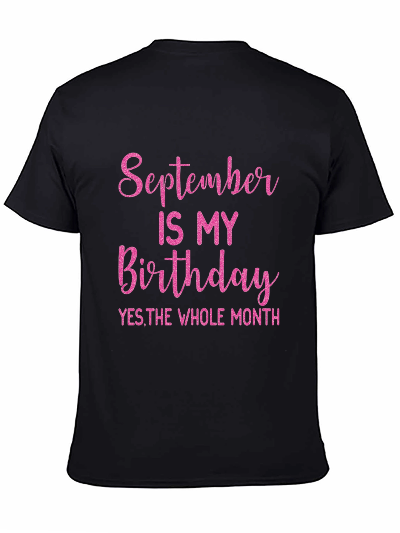 September Birthday T-Shirt - Whole Month Celebration