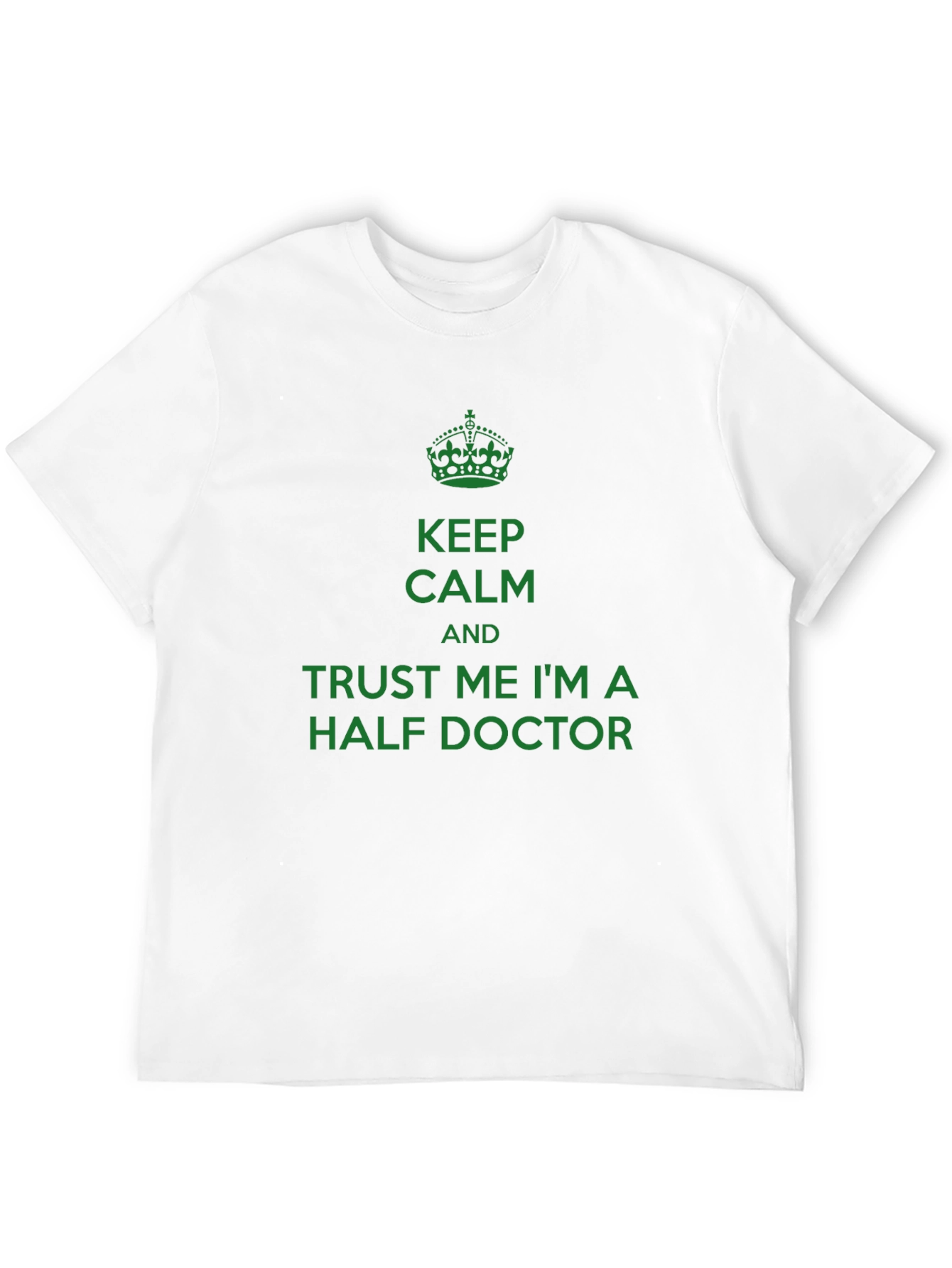 Keep Calm Half Doctor Funny T-Shirt