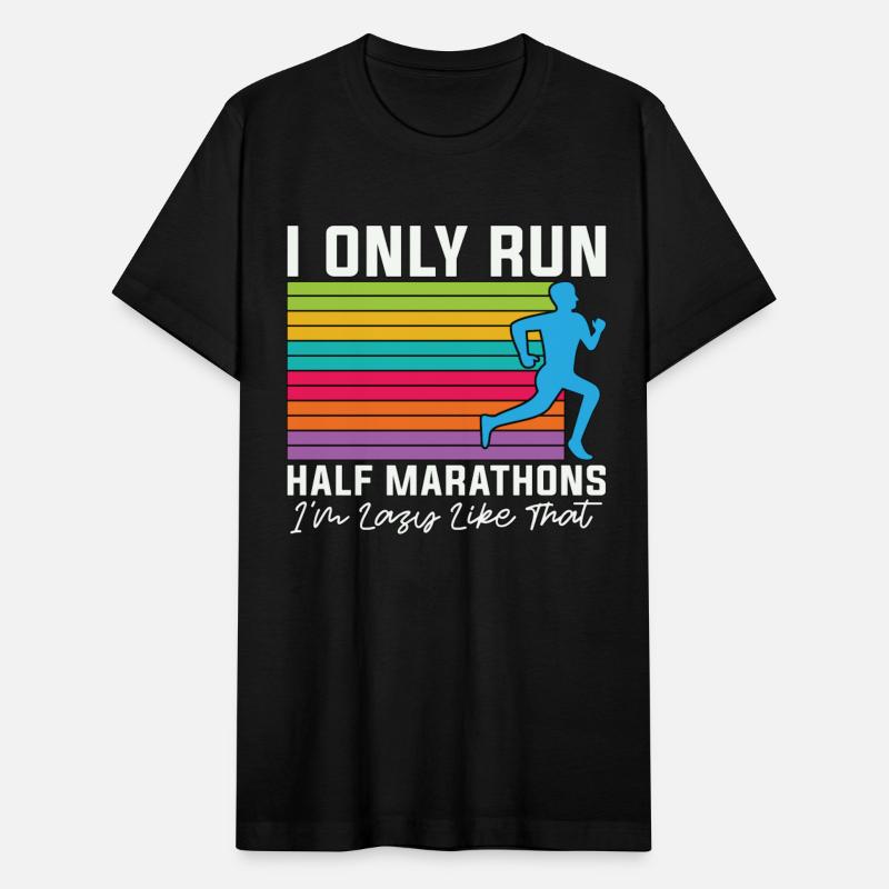 Half Marathon I Only Run Half Marathons Athletic