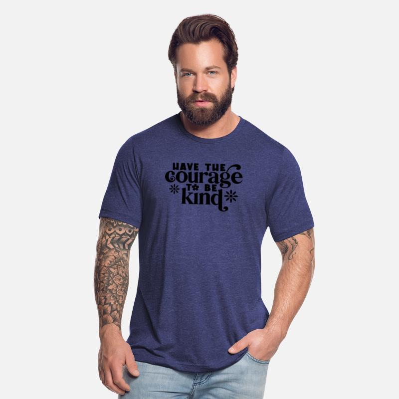 Have the Courage to Be Kind