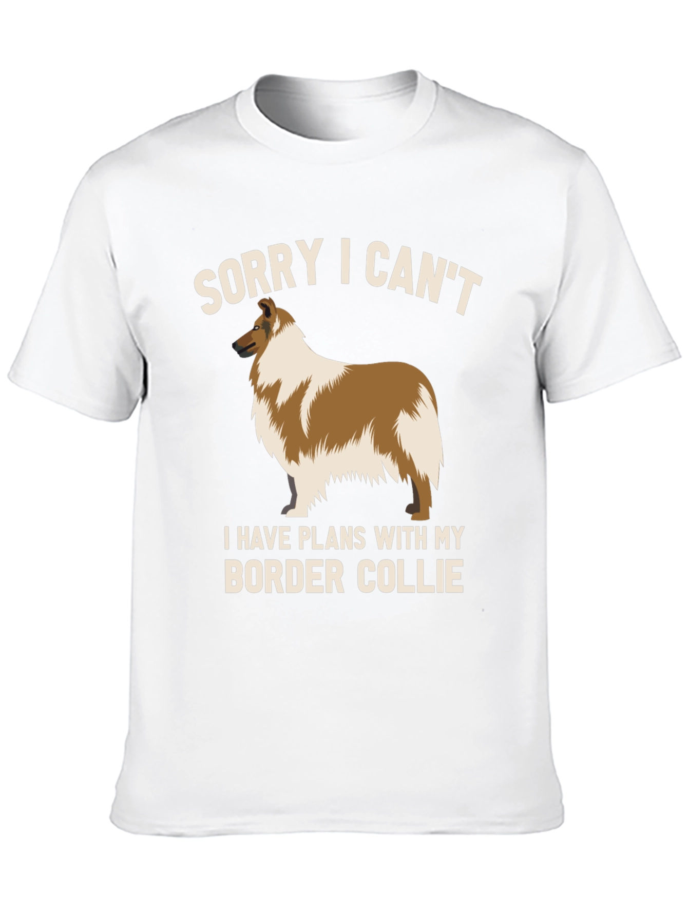 Sorry I Cant Border Collie T-Shirt