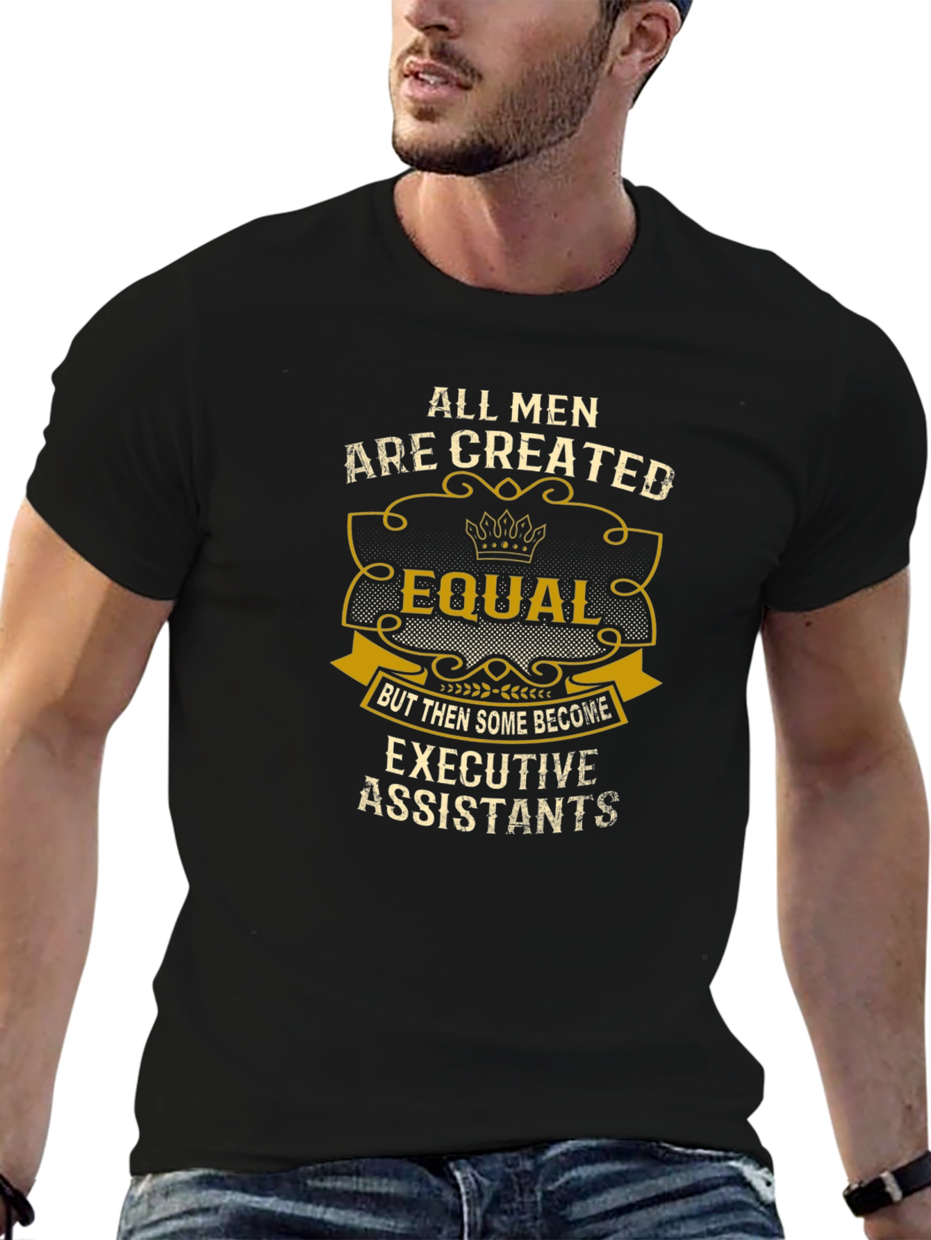 All Men are Created Equal Executive Assistant T-Shirt