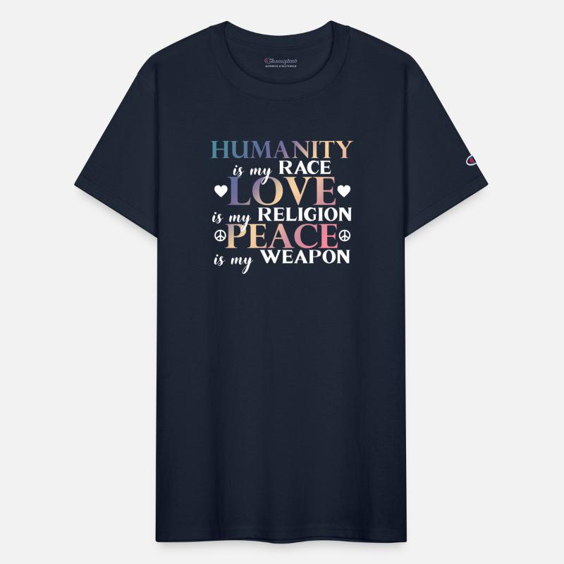 HUMANITY is my RACE LOVE is my RELIGION PEACE