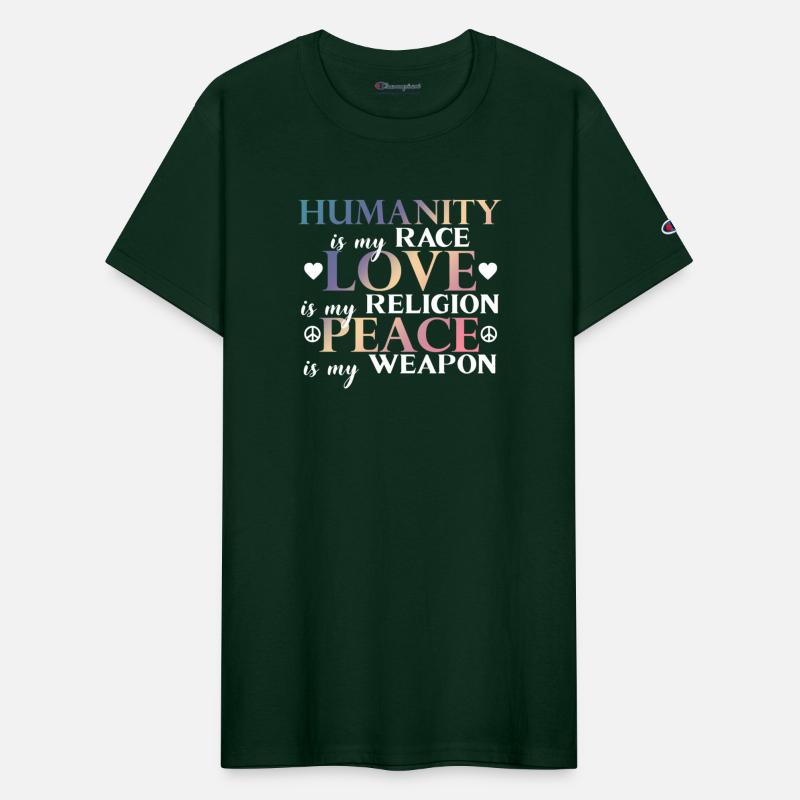HUMANITY is my RACE LOVE is my RELIGION PEACE