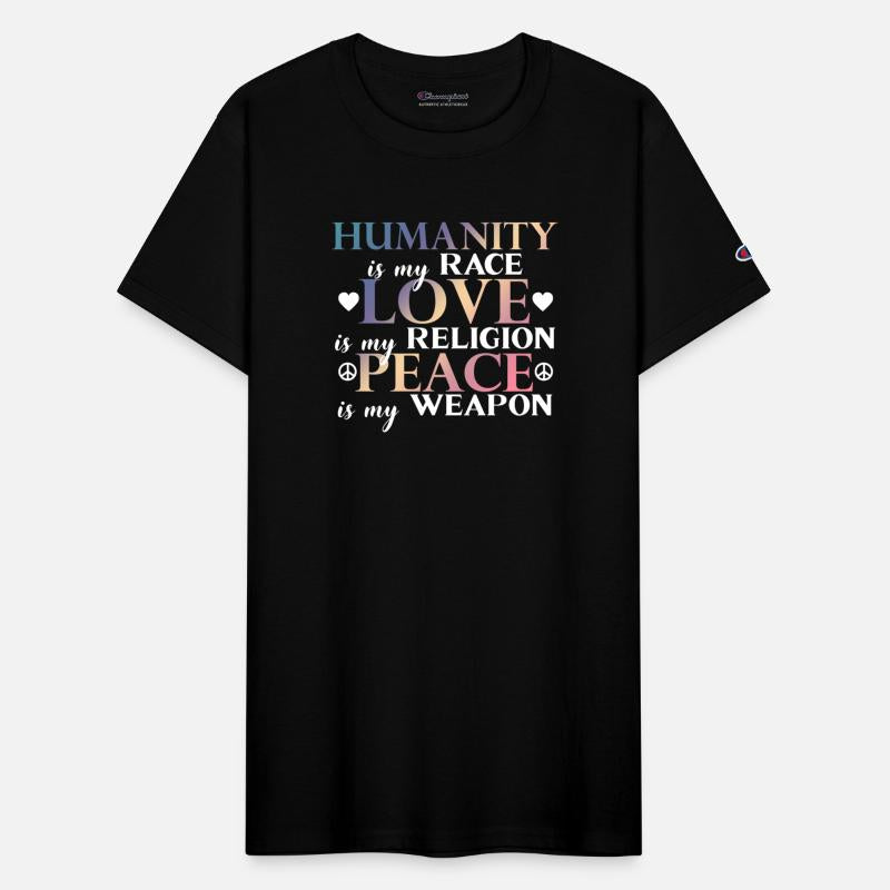 HUMANITY is my RACE LOVE is my RELIGION PEACE