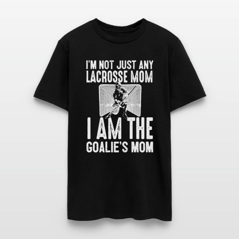 I am not just any Lacrosse mom I am the goalie mom