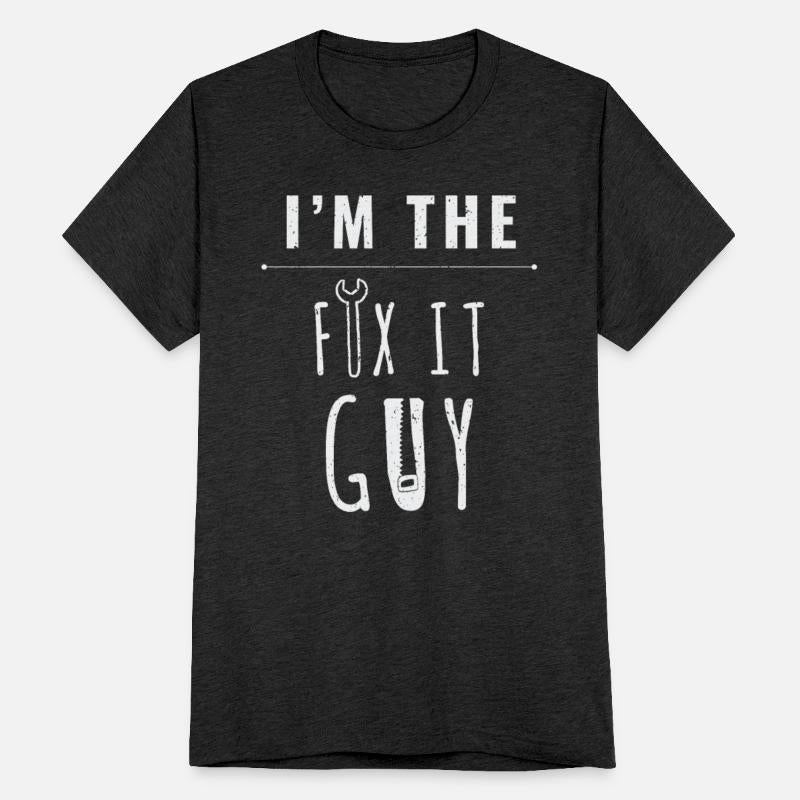 I AM The Fix It Guy Craftsman Handyman