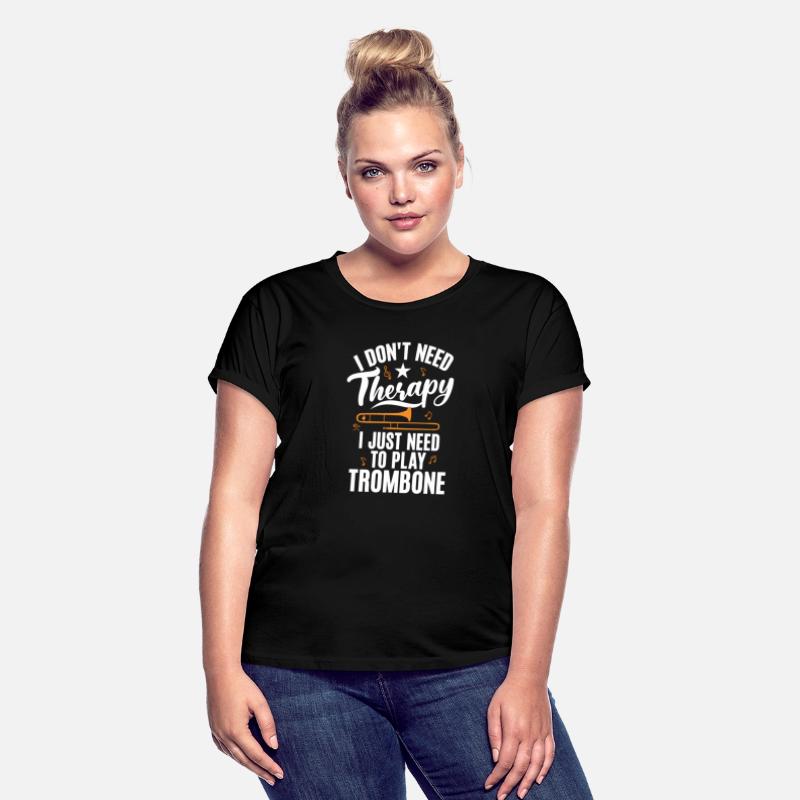 I Dont Need Therapy I Just Need To Play Trombone