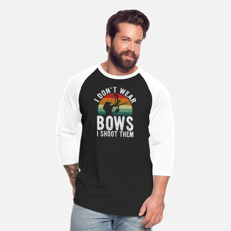 I Don't Wear Bows I Shoot Them, Funny Archery