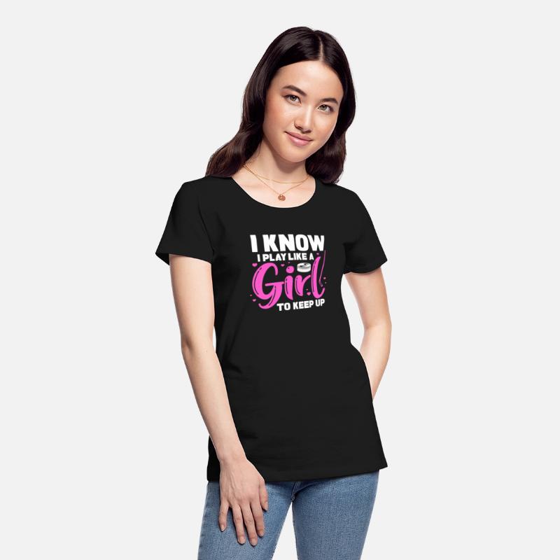 I Know I Play Like A Girl Try To Keep Up, Hockey