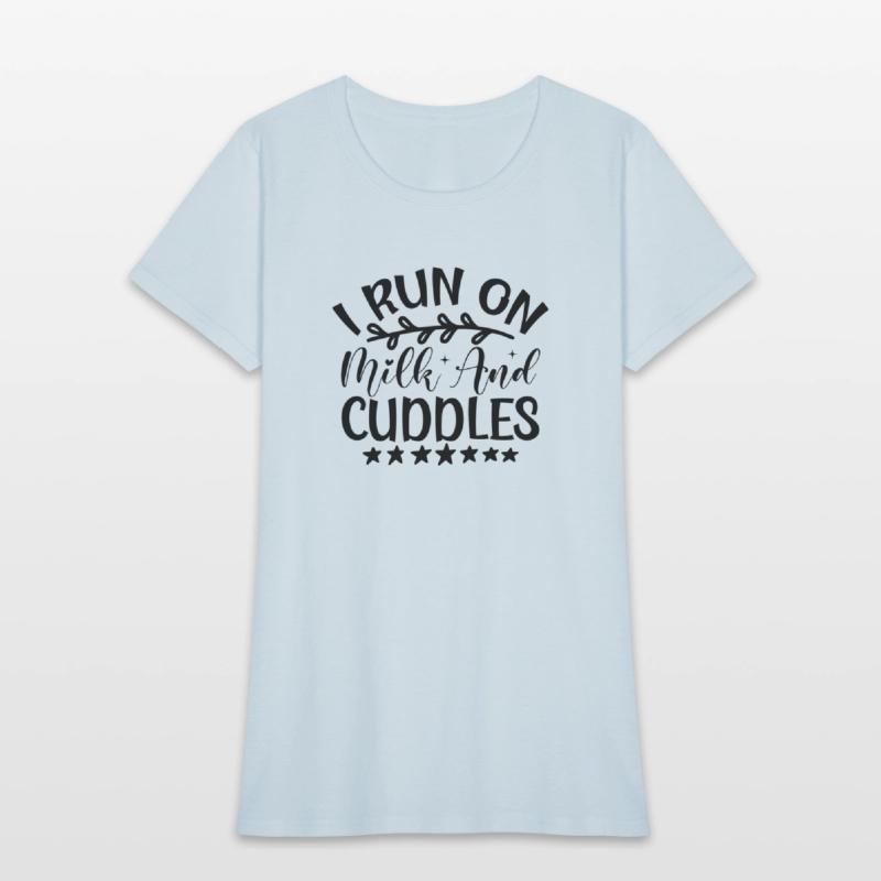 I Run on Milk and Cuddles