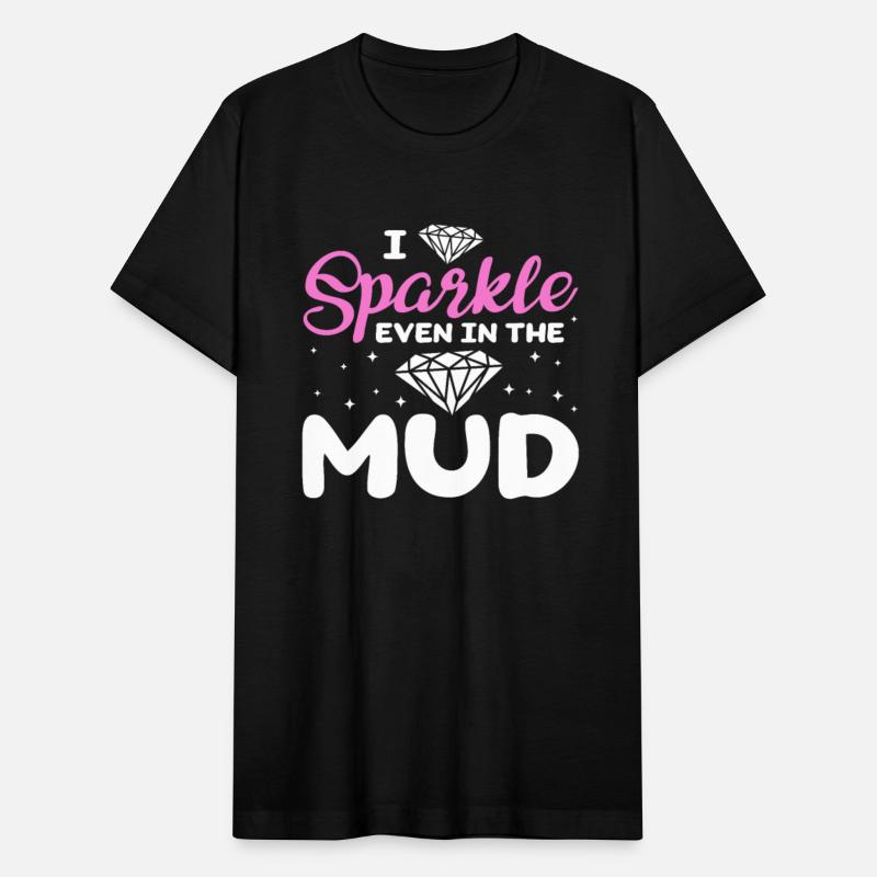 I Sparkle Even In The Mud, Mud Bogging