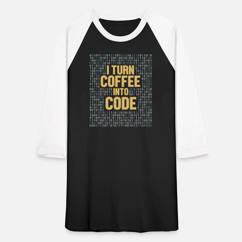 I Turn Coffee Into Code Coder Engineer Software