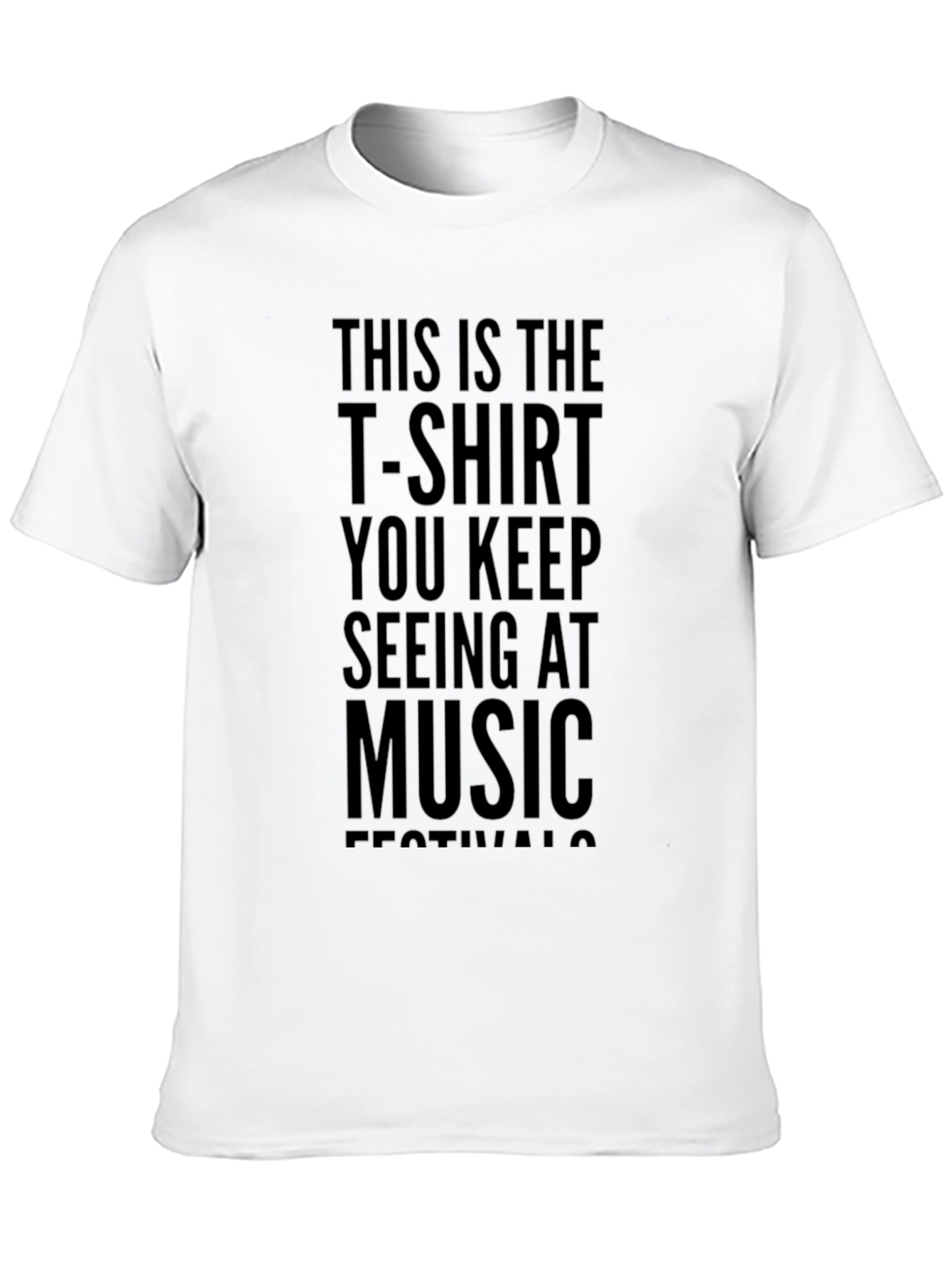 Music Festival Slogan Tee - This is the T-Shirt