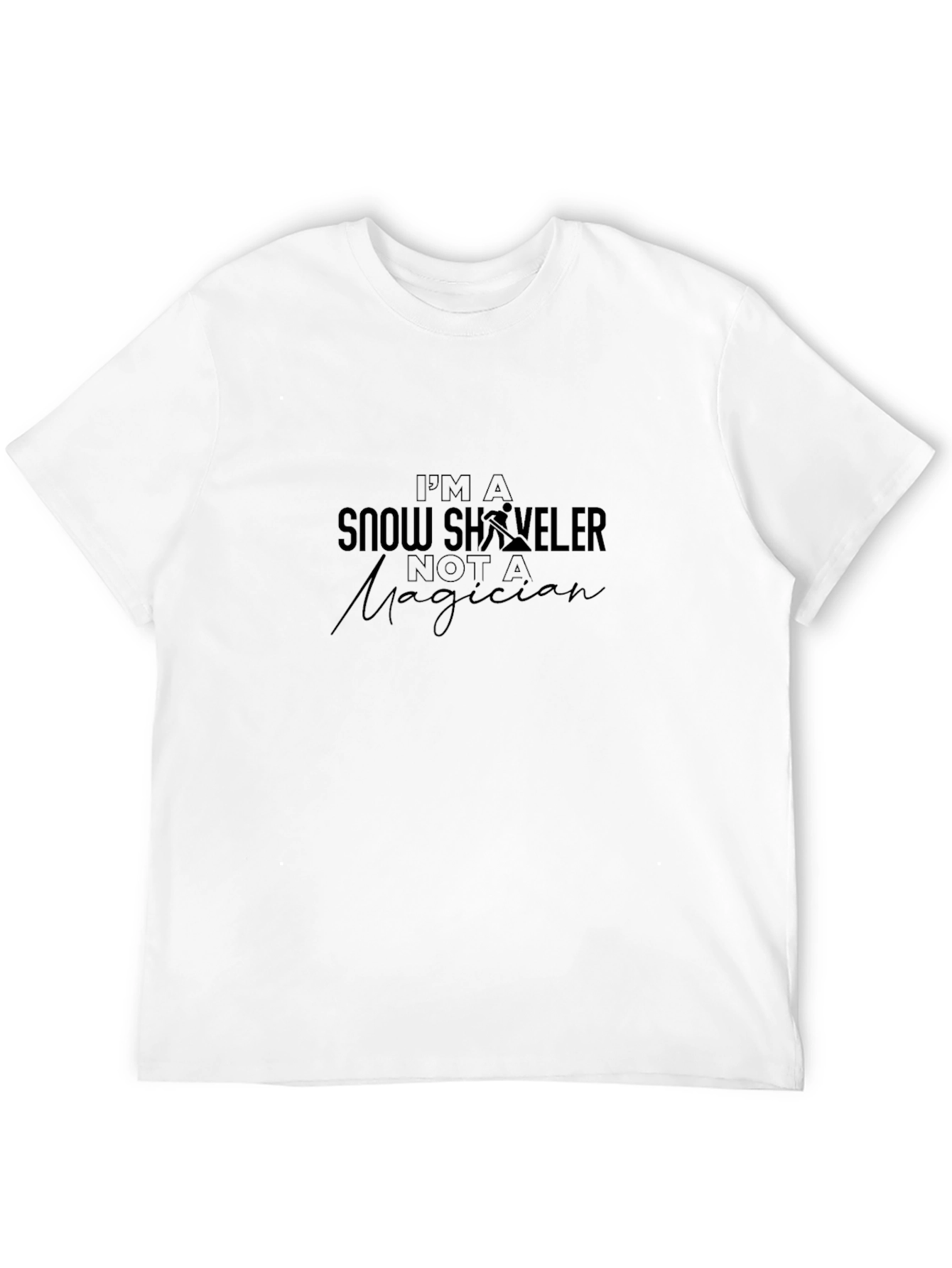 Im A Snow Shoveler T-Shirt
