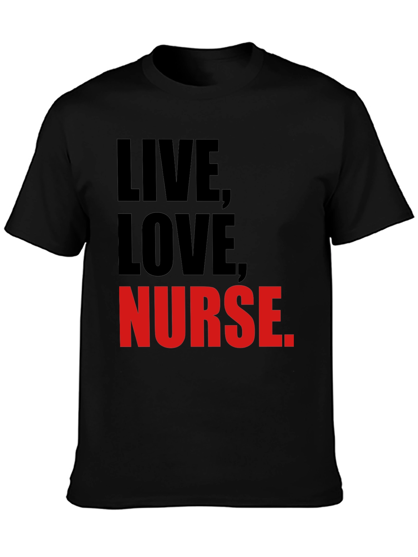 Live Love Nurse T-Shirt - Black Graphic Tee