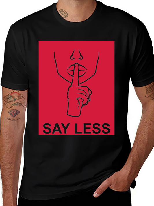 Say Less Graphic Tee - Trendy Unisex T-Shirt