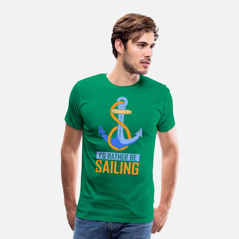 I'd Rather Be Sailing Sail Sailboat Sailor
