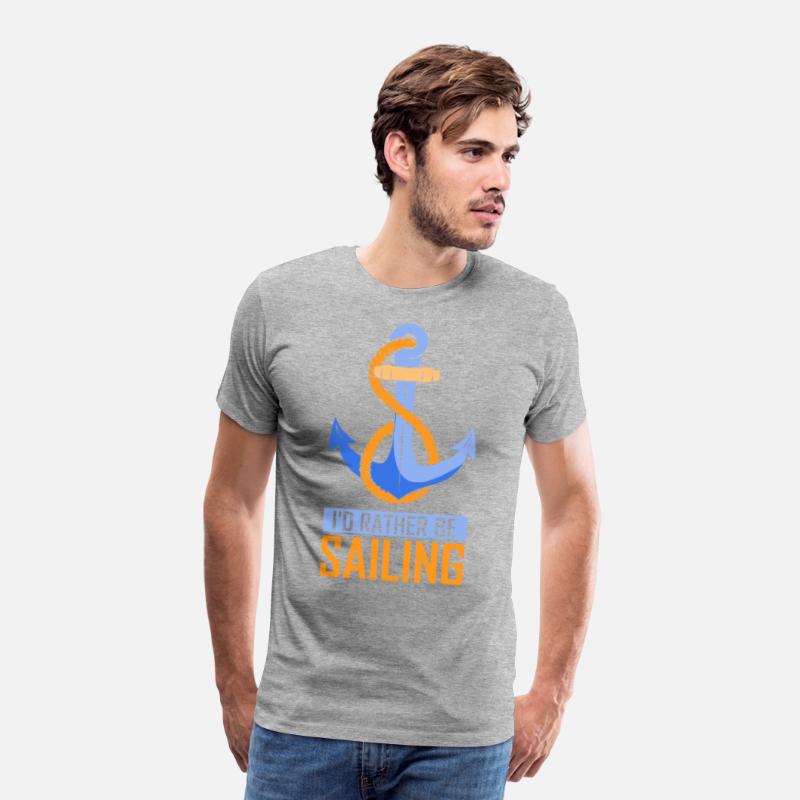 I'd Rather Be Sailing Sail Sailboat Sailor