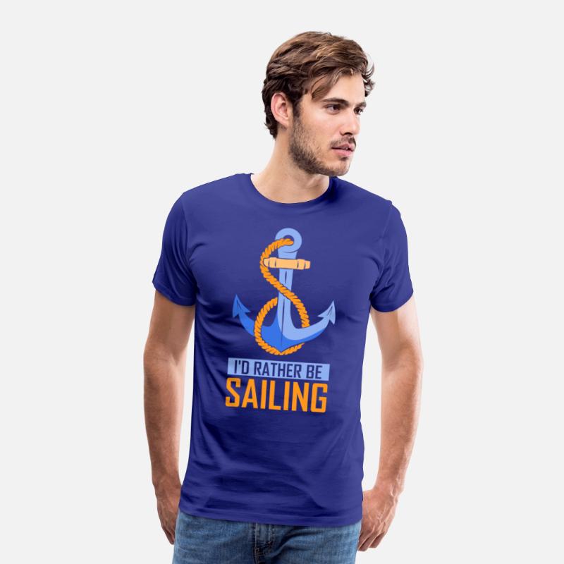 I'd Rather Be Sailing Sail Sailboat Sailor
