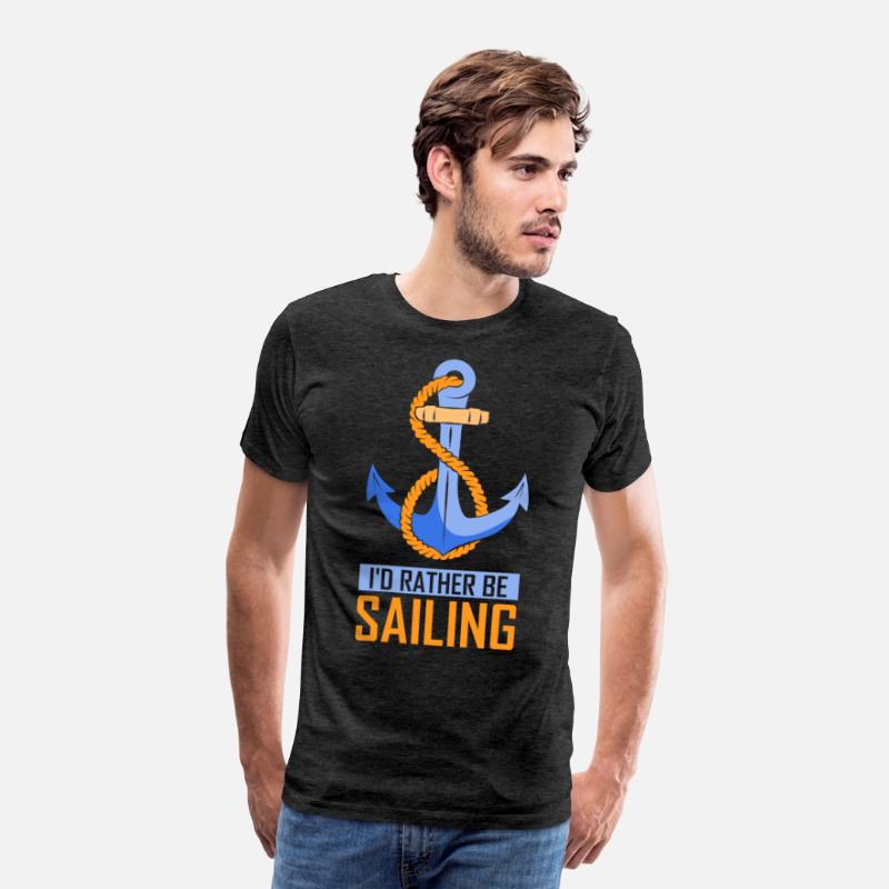 I'd Rather Be Sailing Sail Sailboat Sailor