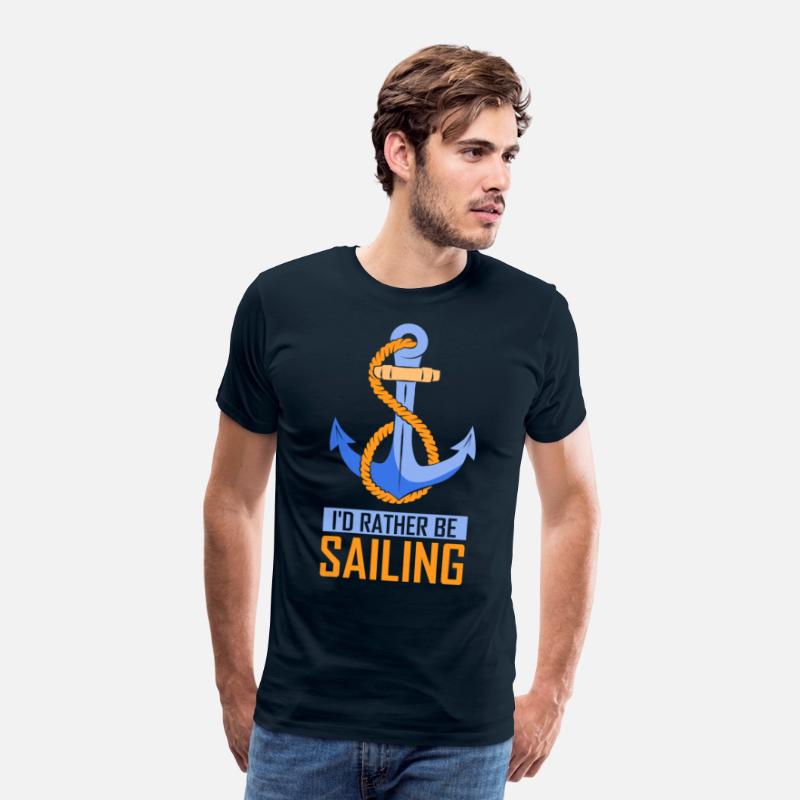 I'd Rather Be Sailing Sail Sailboat Sailor