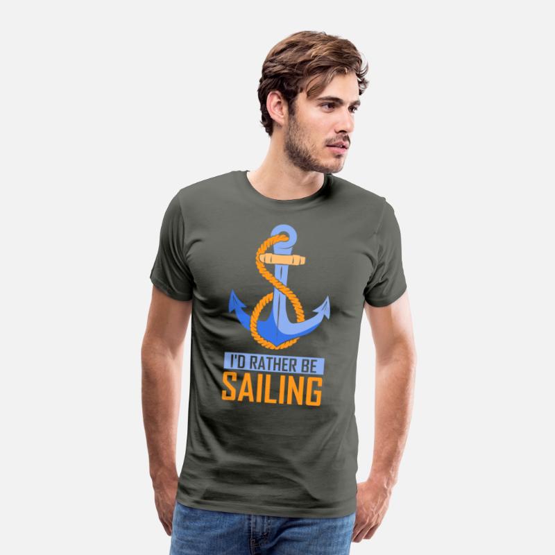 I'd Rather Be Sailing Sail Sailboat Sailor