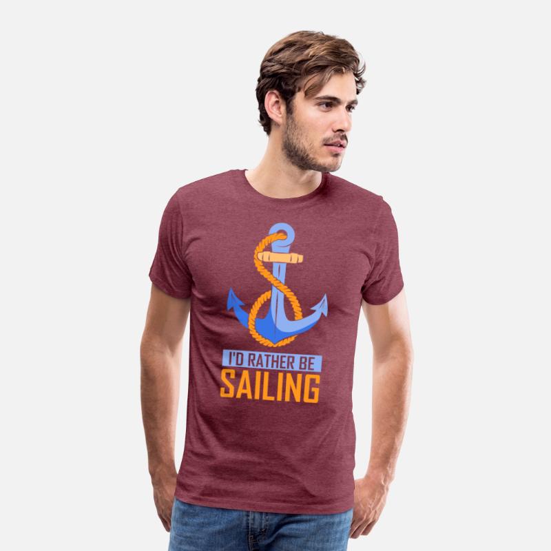 I'd Rather Be Sailing Sail Sailboat Sailor