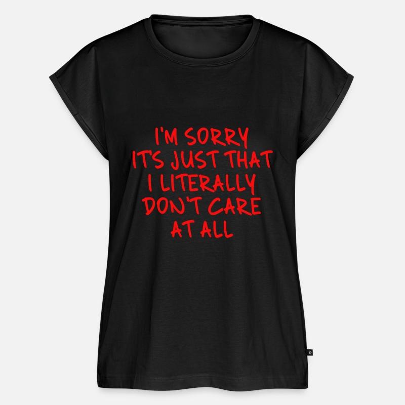 I'm Sorry It's Just That I Literally Don't Care At