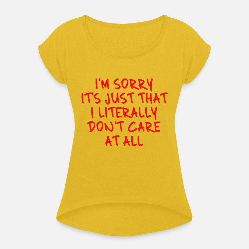 I'm Sorry It's Just That I Literally Don't Care At