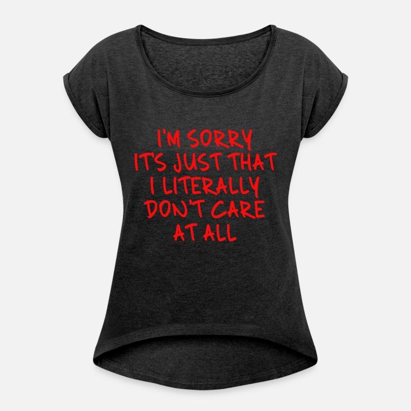 I'm Sorry It's Just That I Literally Don't Care At