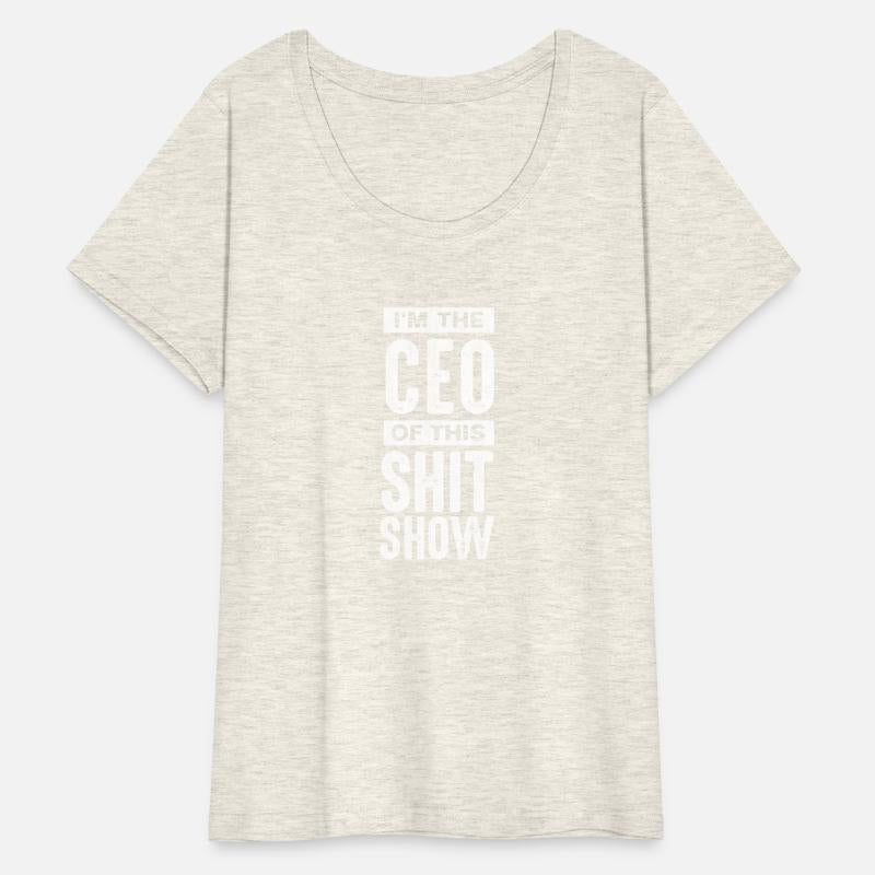 I'M The Ceo Of This Shit Show Chaos