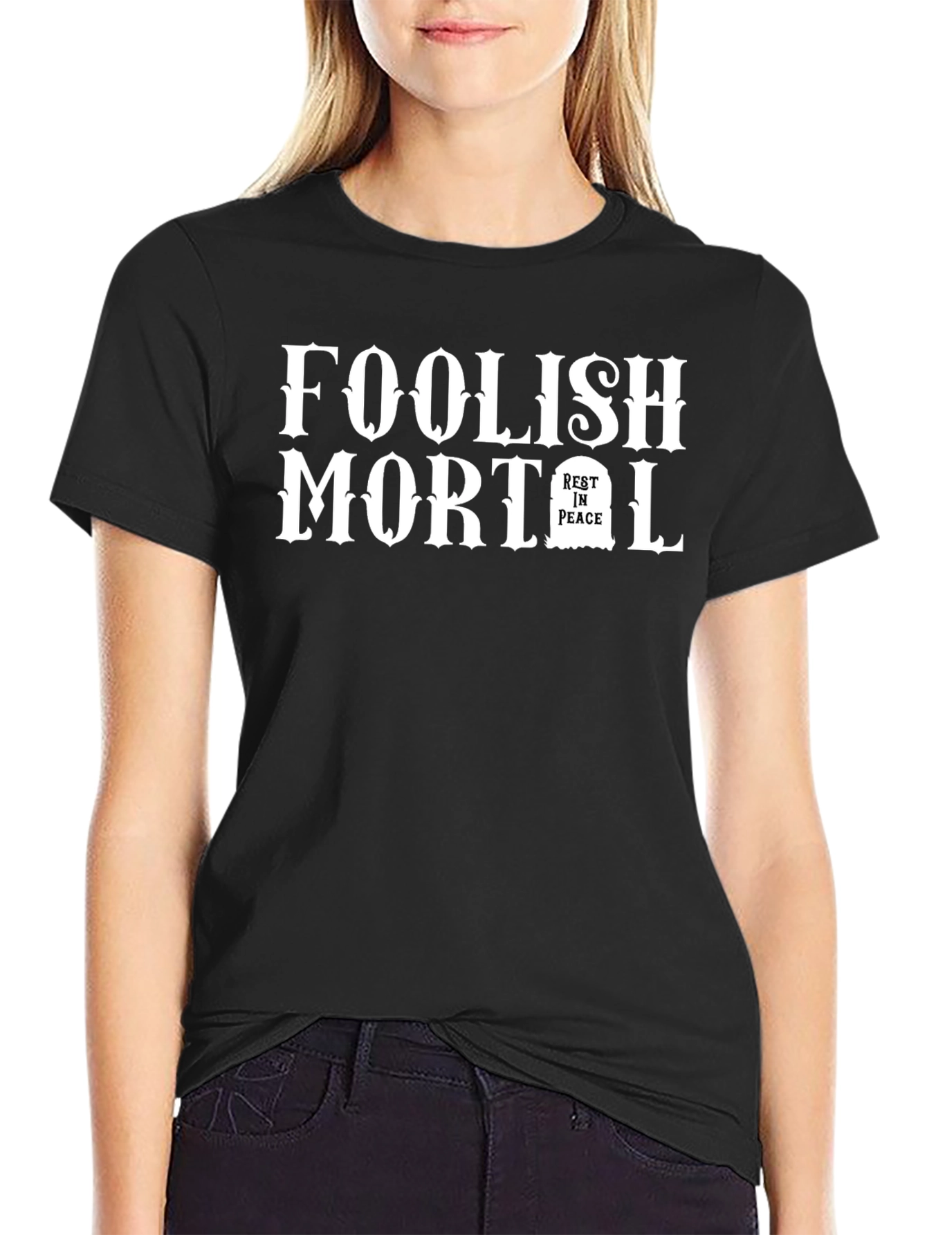 Foolish Mortal Graphic T-Shirt - Unisex Black Tee